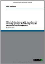 Mehr Selbstbestimmung für geistig behinderte Menschen durch persönliche Zukunftsplanung