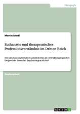 Euthanasie und therapeutisches Professionsverständnis im Dritten Reich