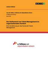 Der Stellenwert von Talent Management im organisationalen Kontext