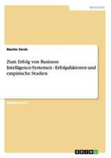 Zum Erfolg von Business Intelligence-Systemen - Erfolgsfaktoren und empirische Studien