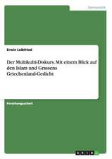 Der Multikulti-Diskurs. Mit einem Blick auf den Islam und Grassens Griechenland-Gedicht