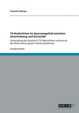 TV-Nachrichten im Spannungsfeld zwischen Unterhaltung und Seriosität