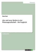 Alte und neue Medien in der Wissensgesellschaft - Ein Vergleich