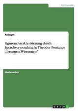 Figurencharakterisierung durch Sprachverwendung in Theodor Fontanes ,,Irrungen, Wirrungen¿