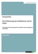 Die Politisierung des Buddhismus auf Sri Lanka