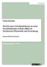 Bericht eines Schulpraktikums an einer berufsbildenden Schule (BBS) im Fachbereich Wirtschaft und Verwaltung