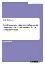 Entwicklung von Längenvorstellungen im jahrgangsgemischten Unterricht durch Stützpunktwissen