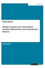 Helotie in Sparta. Der Unterschiede zwischen lakonischen und messenischen Heloten