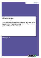 Berufliche Rehabilitation von psychischen Störungen und Burnout