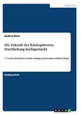 Die Zukunft des Katalogisierens. Erschließung leichtgemacht