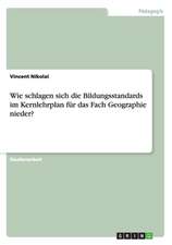 Wie schlagen sich die Bildungsstandards im Kernlehrplan für das Fach Geographie nieder?