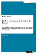 Die Frühe Diadochenzeit als historische Epoche