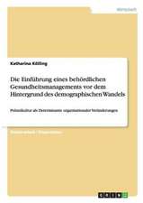 Die Einführung eines behördlichen Gesundheitsmanagements vor dem Hintergrund des demographischen Wandels