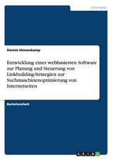 Entwicklung einer webbasierten Software zur Planung und Steuerung von Linkbuilding-Strategien zur Suchmaschinenoptimierung von Internetseiten