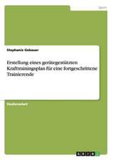 Erstellung eines gerätegestützten Krafttrainingsplan für eine fortgeschrittene Trainierende