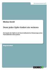 Denn jedes Opfer fordert ein weiteres