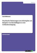 Psychische Belastungen am Arbeitsplatz am Beispiel von Beschäftigten in der Gebäudereinigung