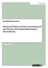 Mnemotechniken und ihre Anwendung auf das Erlernen der Bundesländernamen Deutschlands