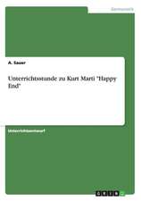 Unterrichtsstunde zu Kurt Marti "Happy End"