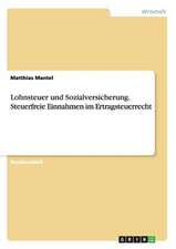 Lohnsteuer und Sozialversicherung. Steuerfreie Einnahmen im Ertragsteuerrecht