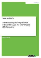 Untersuchung und Vergleich von Softwarelösungen für eine virtuelle IT-Infrastruktur