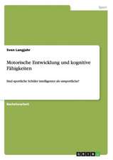 Motorische Entwicklung und kognitive Fähigkeiten