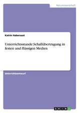 Unterrichtsstunde:Schallübertragung in festen und flüssigen Medien