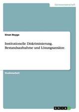 Institutionelle Diskriminierung. Bestandsaufnahme und Lösungsansätze.