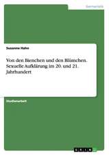 Von den Bienchen und den Blümchen. Sexuelle Aufklärung im 20. und 21. Jahrhundert