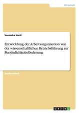 Entwicklung der Arbeitsorganisation von der wissenschaftlichen Betriebsführung zur Persönlichkeitsförderung