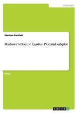 Marlowe's Doctor Faustus. Plot and subplot