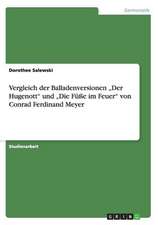 Vergleich der Balladenversionen "Der Hugenott" und "Die Füße im Feuer" von Conrad Ferdinand Meyer