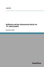 Rußland und das Osmanische Reich im 17. Jahrhundert