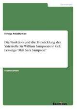 Die Funktion und die Entwicklung der Vaterrolle Sir William Sampsons in G.E. Lessings 