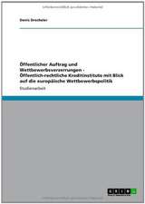 Öffentlicher Auftrag und Wettbewerbsverzerrungen - Öffentlich-rechtliche Kreditinstitute mit Blick auf die europäische Wettbewerbspolitik