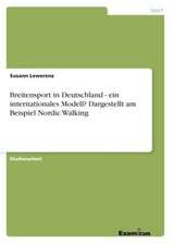 Breitensport in Deutschland - ein internationales Modell? Dargestellt am Beispiel Nordic Walking