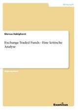 Exchange Traded Funds - Eine kritische Analyse