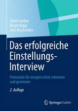 Das erfolgreiche Einstellungs-Interview: Potenziale für morgen sicher erkennen und gewinnen