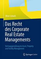 Das Recht des Corporate Real Estate Managements: Vertragsgestaltung im Asset, Property und Facility Management