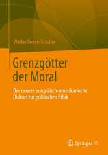 Grenzgötter der Moral: Der neuere europäisch-amerikanische Diskurs zur politischen Ethik