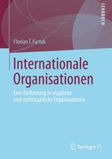 Internationale Organisationen: Staatliche und nichtstaatliche Organisationen in der Weltpolitik