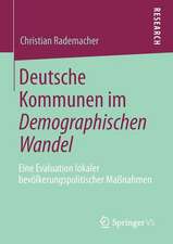 Deutsche Kommunen im Demographischen Wandel: Eine Evaluation lokaler bevölkerungspolitischer Maßnahmen