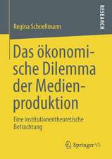 Das ökonomische Dilemma der Medienproduktion: Eine institutionentheoretische Betrachtung