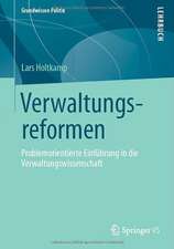 Verwaltungsreformen: Problemorientierte Einführung in die Verwaltungswissenschaft