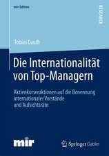 Die Internationalität von Top-Managern: Aktienkursreaktionen auf die Benennung internationaler Vorstände und Aufsichtsräte