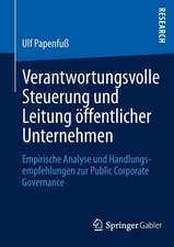 Verantwortungsvolle Steuerung und Leitung öffentlicher Unternehmen: Empirische Analyse und Handlungsempfehlungen zur Public Corporate Governance