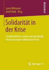 Solidarität in der Krise: Gesellschaftliche, soziale und individuelle Voraussetzungen solidarischer Praxis