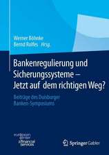 Bankenregulierung und Sicherungssysteme – Jetzt auf dem richtigen Weg?