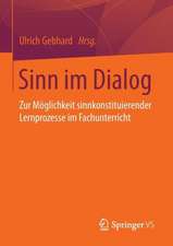 Sinn im Dialog: Zur Möglichkeit sinnkonstituierender Lernprozesse im Fachunterricht