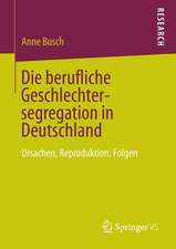 Die berufliche Geschlechtersegregation in Deutschland